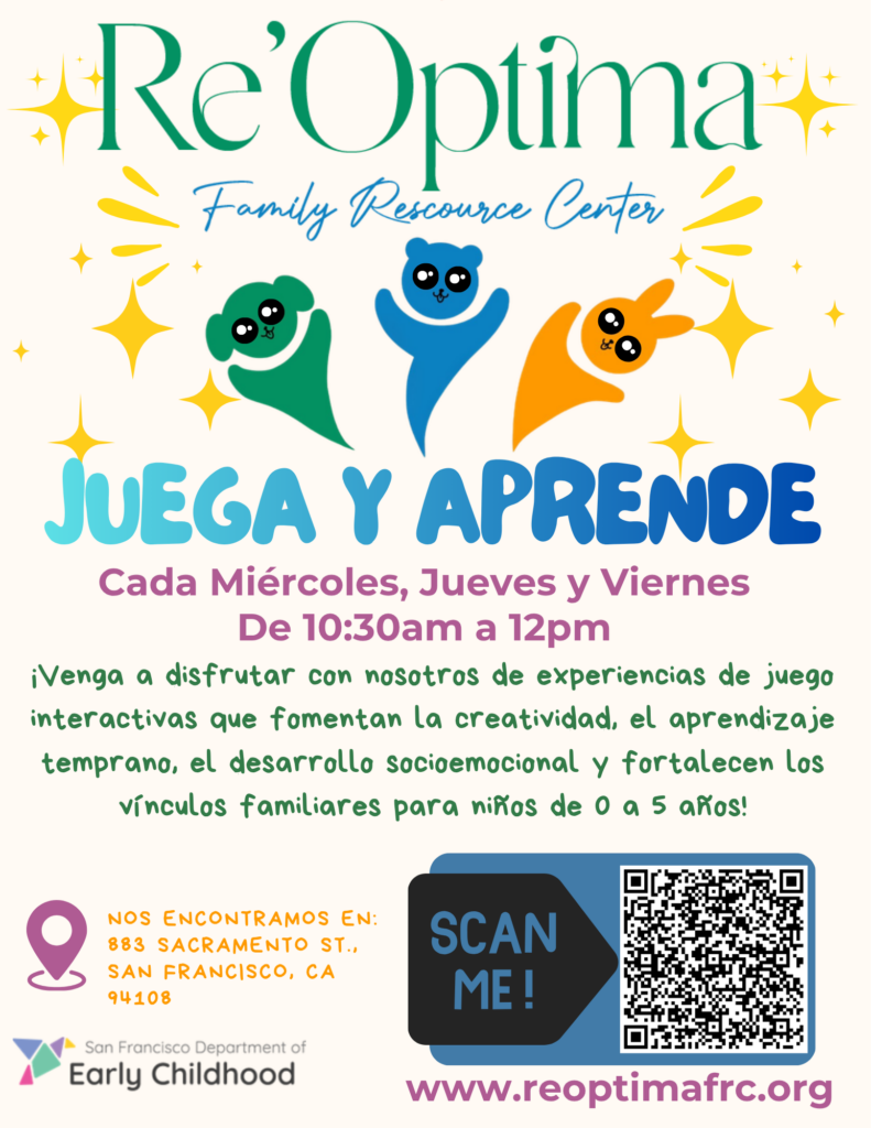 Volante de Juega y Aprende: cada miercoles, jueves y viernes de 10:30am a 12pm, para ninos de 0 a 5 anos, en 883 Sacramento St., San Francisco.